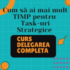 CURS - DELEGAREA COMPLETĂ + ExtraBonus - Curs - 4 Direcții ale Credibilității Liderului